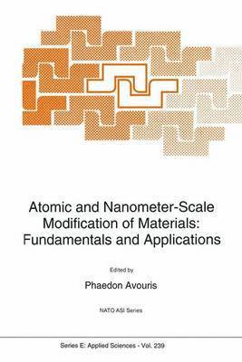 Atomic and Nanometer-Scale Modification of Materials 1