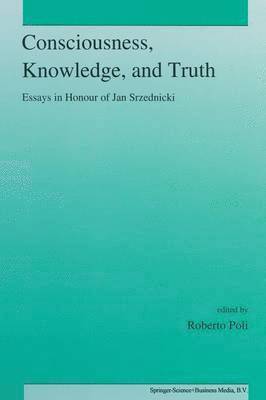 Consciousness, Knowledge, and Truth 1