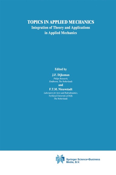 J.F. Dijksman, F.T. Nieuwstadt - Topics in Applied Mechanics, Häftad