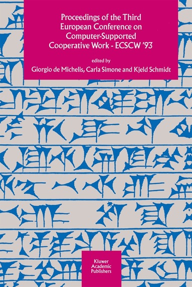 Giorgio De Michelis, Carla Simone, K. Schmidt - Proceedings of the Third European Conference on Computer-Supported Cooperative Work 13–17 September 1993, Milan, Italy ECSCW ’93, Häftad