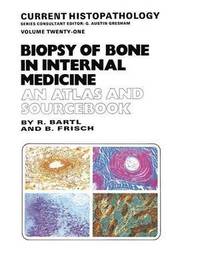 bokomslag Biopsy of Bone in Internal Medicine: An Atlas and Sourcebook