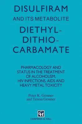 bokomslag Disulfiram and its Metabolite, Diethyldithiocarbamate