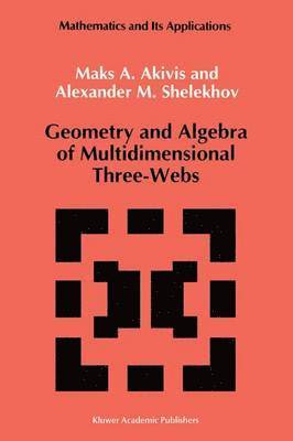 Geometry and Algebra of Multidimensional Three-Webs 1