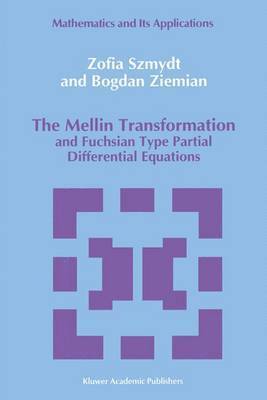 bokomslag The Mellin Transformation and Fuchsian Type Partial Differential Equations