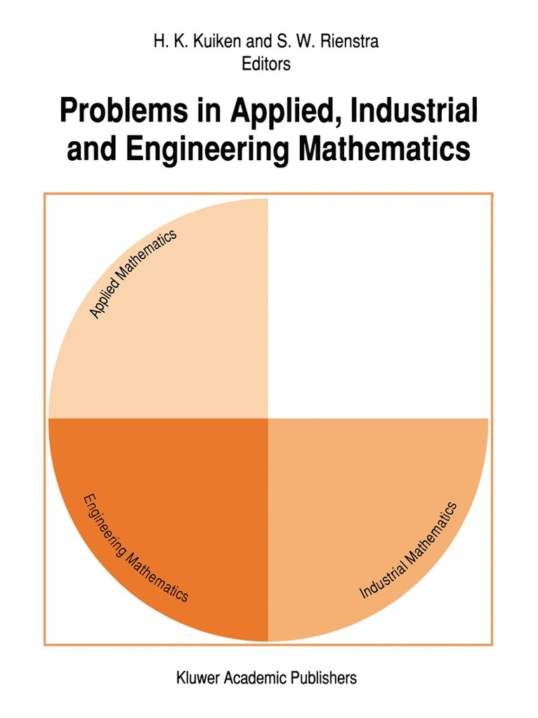 H.K. Kuiken, S.W. Rienstra, H. K. Kuiken, S. W. Rienstra - Problems in Applied, Industrial and Engineering Mathematics, Häftad