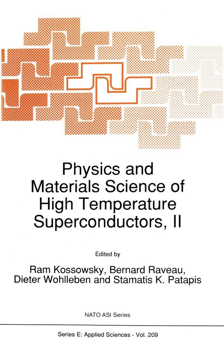 R. Kossowsky, Bernard Raveau, Dieter Wohlleben, Stamatis K. Patapis - Physics and Materials Science of High Temperature Superconductors, II, Häftad