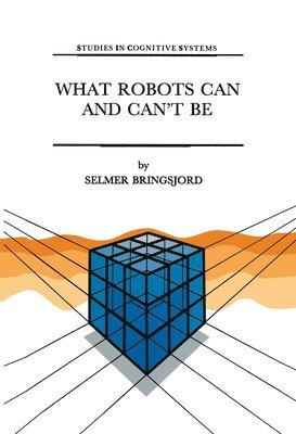 What Robots Can and Cant Be 1