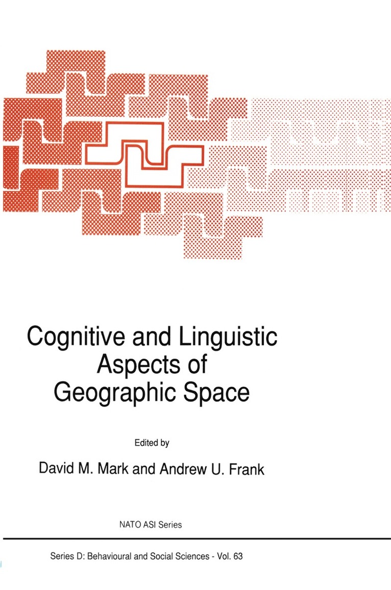 D.M. Mark, Andrew U. Frank, D. M. Mark, Mark Karwan - Cognitive and Linguistic Aspects of Geographic Space, Häftad