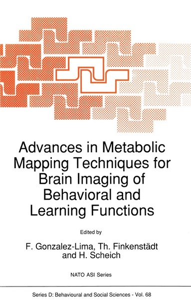 Francisco Gonzalez-Lima, Th. Finkenstädt, Henning Scheich - Advances in Metabolic Mapping Techniques for Brain Imaging of Behavioral and Learning Functions, Häftad