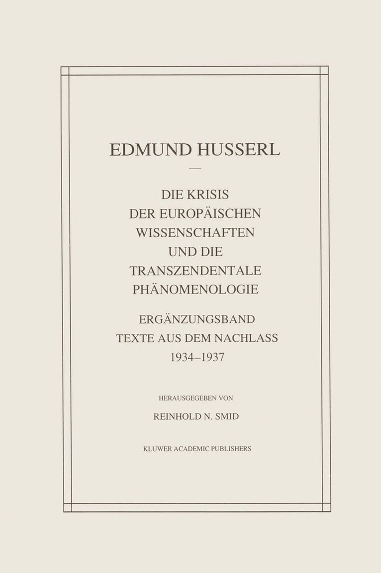 Die Krisis Der Europäischen Wissenschaften Und Die Transzendentale Phänomenologie