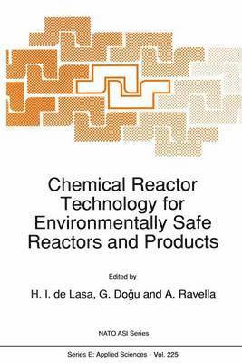 Chemical Reactor Technology for Environmentally Safe Reactors and Products 1