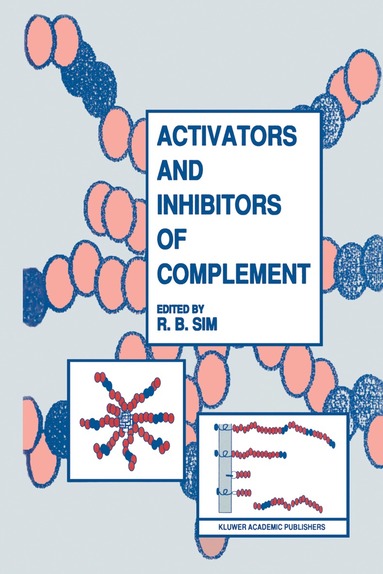 Robert B. Sim - Activators and Inhibitors of Complement, Häftad