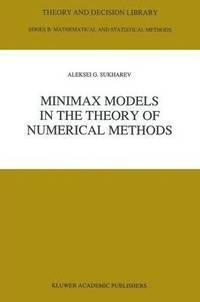 bokomslag Minimax Models in the Theory of Numerical Methods