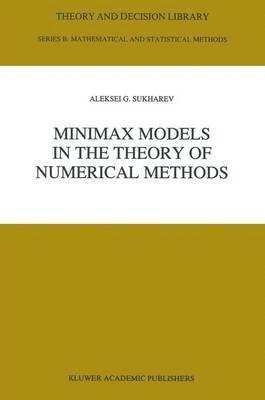 A. Sukharev - Minimax Models in the Theory of Numerical Methods, Häftad