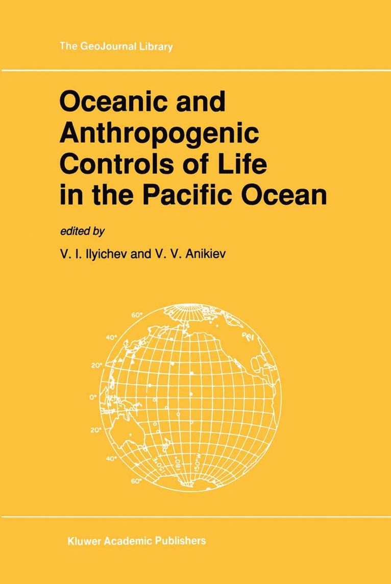 V.I. Ilyichev, V.V. Anikiev, V. I. Ilyichev, V. V. Anikiev - Oceanic and Anthropogenic Controls of Life in the Pacific Ocean, Häftad
