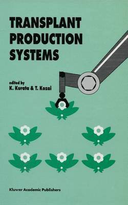 K. Kurata, T. Kozai - Transplant Production Systems, Häftad