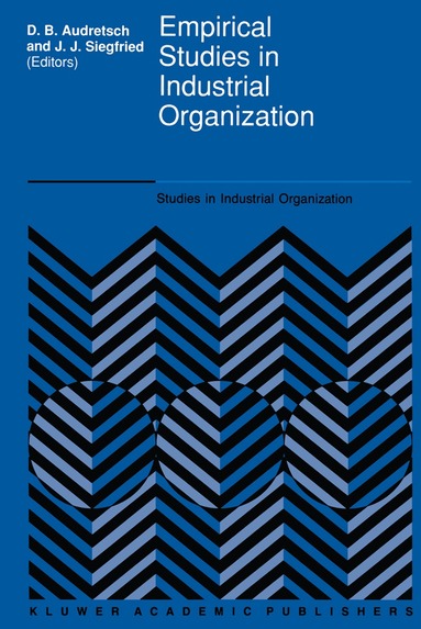 David B. Audretsch, J.J. Siegfried - Empirical Studies in Industrial Organization, Häftad
