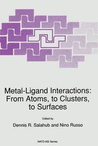 bokomslag Metal-Ligand Interactions: From Atoms, to Clusters, to Surfaces