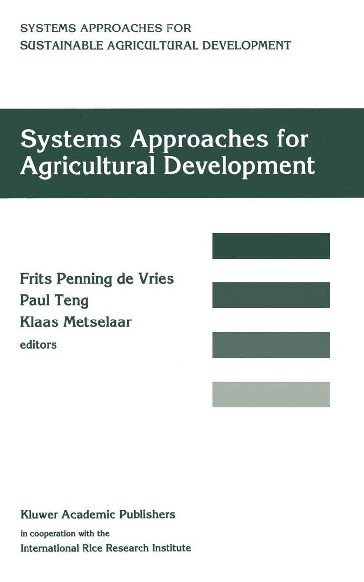 F.W.T Penning de Vries, P.S. Teng, Klaas Metselaar, F. W. T. Penning De Vries, P. S. Teng, Paul Teng, F. W. T Penning de Vries - Systems approaches for agricultural development, Häftad