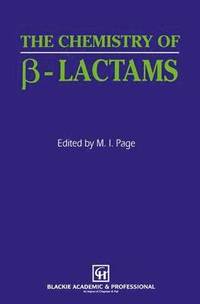 bokomslag The Chemistry of -Lactams