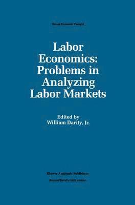 Labor Economics: Problems in Analyzing Labor Markets