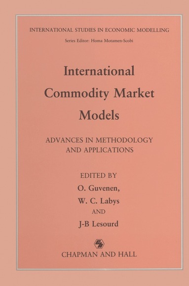O. Güvenen, Walter C. Labys, J.B. Lesourd - International Commodity Market Models, Häftad