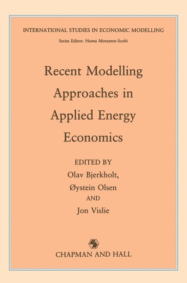 O. Bjerkholt, O. Ølsen, J. Vislie - Recent Modelling Approaches in Applied Energy Economics, Häftad
