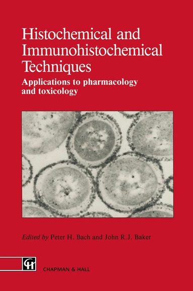 Peter H. Bach, J.R.J. Baker - Histochemical and Immunohistochemical Techniques, Häftad