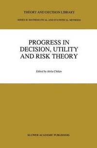 bokomslag Progress In Decision, Utility And Risk Theory
