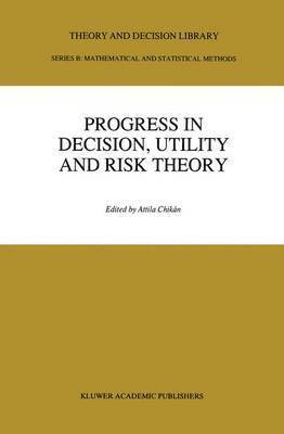 Progress In Decision, Utility And Risk Theory 1
