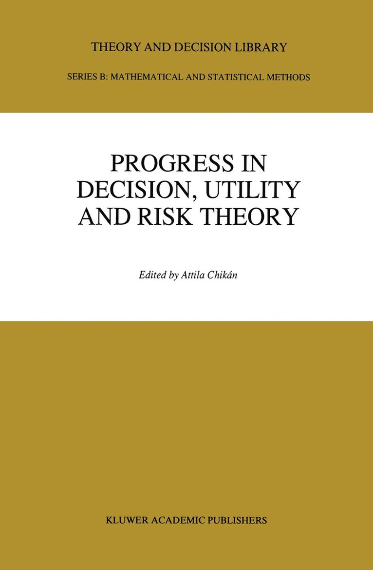 Attila Chikán, József Kindler, István Kiss, Doris Ostrusska - Progress In Decision, Utility And Risk Theory, Häftad