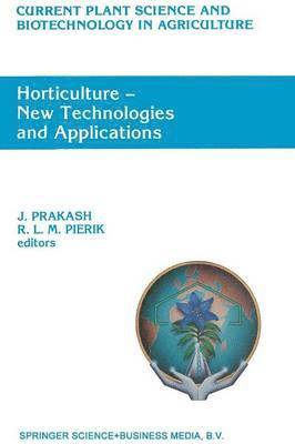 J. Prakash, R.L.M Pierik, R. L. M. Pierik, R. L. M Pierik - Horticulture — New Technologies and Applications, Häftad
