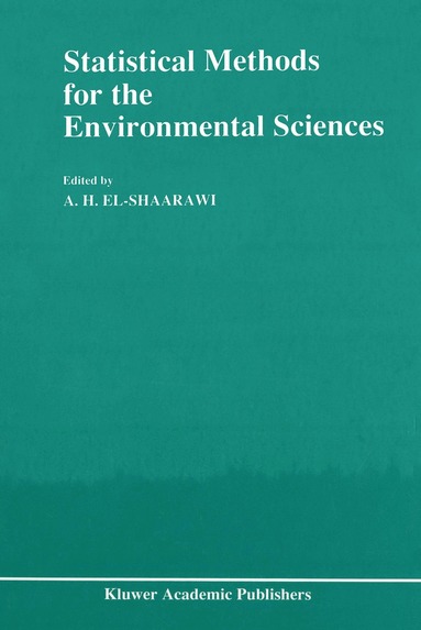 A.H. El-Shaarawi, A.H. El-Shaarawi - Statistical Methods for the Environmental Sciences, Häftad
