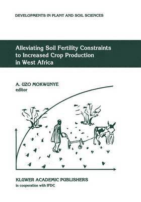 Alleviating Soil Fertility Constraints to Increased Crop Production in West Africa 1