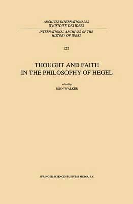 Thought and Faith in the Philosophy of Hegel 1