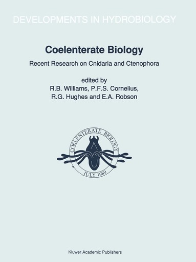 R.B. Williams, P.F.S. Cornelius, R.G. Hughes, E.A. Robson - Coelenterate Biology: Recent Research on Cnidaria and Ctenophora, Häftad