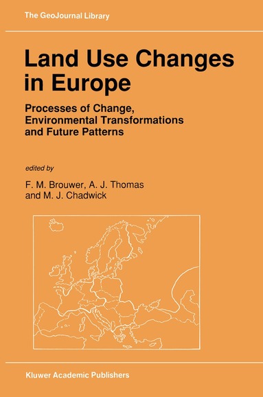 F.M. Brouwer, A.J. Thomas, M.J. Chadwick - Land Use Changes in Europe, Häftad