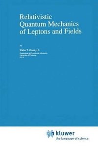 bokomslag Relativistic Quantum Mechanics of Leptons and Fields