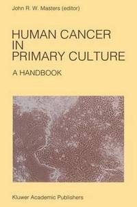 bokomslag Human Cancer in Primary Culture, A Handbook