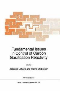bokomslag Fundamental Issues in Control of Carbon Gasification Reactivity