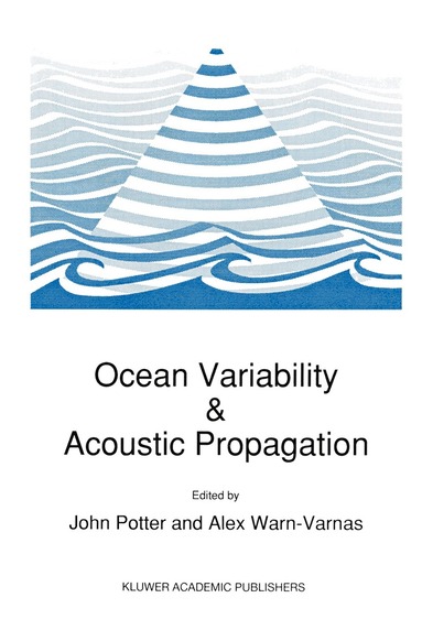 J. Potter, A. Warn-Varnas - Ocean Variability & Acoustic Propagation, Häftad
