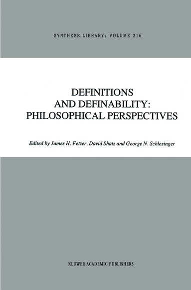 J.H. Fetzer, D. Shatz, G. Schlesinger - Definitions and Definability: Philosophical Perspectives, Häftad