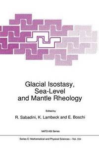 bokomslag Glacial Isostasy, Sea-Level and Mantle Rheology