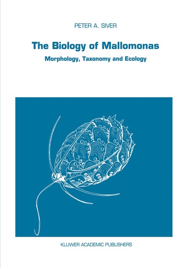 P.A. Siver - Biology of Mallomonas, Häftad