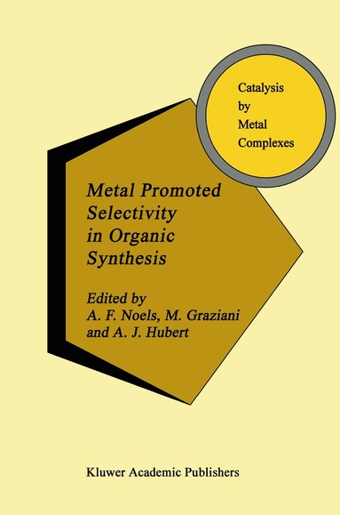 A. Noels, M. Graziani, A.J Hubert - Metal Promoted Selectivity in Organic Synthesis, Häftad