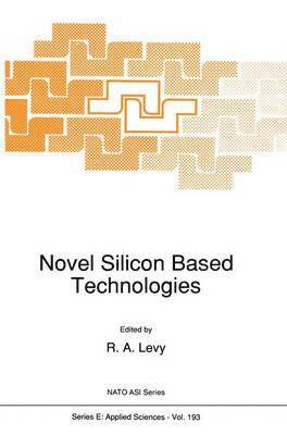R.A. Levy, R. a. Levy, Roland Levy, R. A. Levy - Novel Silicon Based Technologies, Häftad