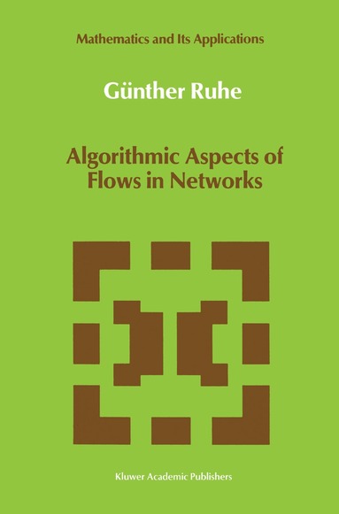 Günther Ruhe - Algorithmic Aspects of Flows in Networks, Häftad