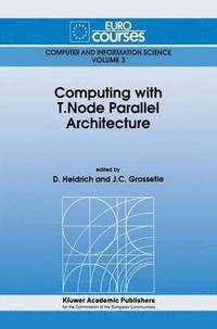 bokomslag Computing with T.Node Parallel Architecture