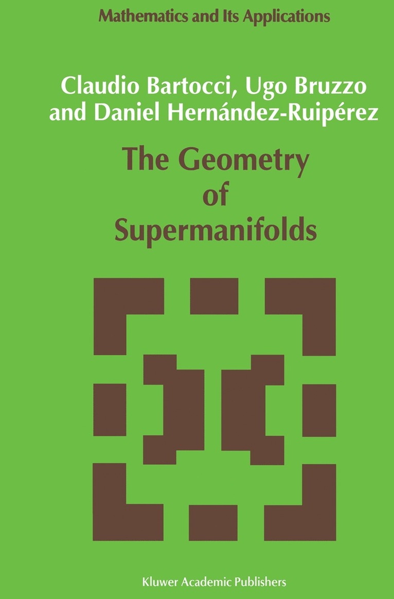 C. Bartocci, U. Bruzzo, Daniel Hernández-Ruipérez - Geometry of Supermanifolds, Häftad