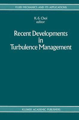 K.-S. Choi, K. -S Choi, K. -S. Choi - Recent Developments in Turbulence Management, Häftad